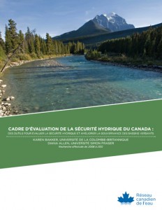 Cadre d'évaluation de la sécurité hydrique du Canada : Des outils pour évaluer la sécurité hydrique et améliorer la gouvernance des bassins versants